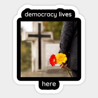 Democracy lives here Sticker